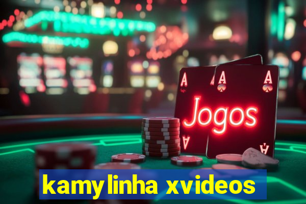 kamylinha xvideos